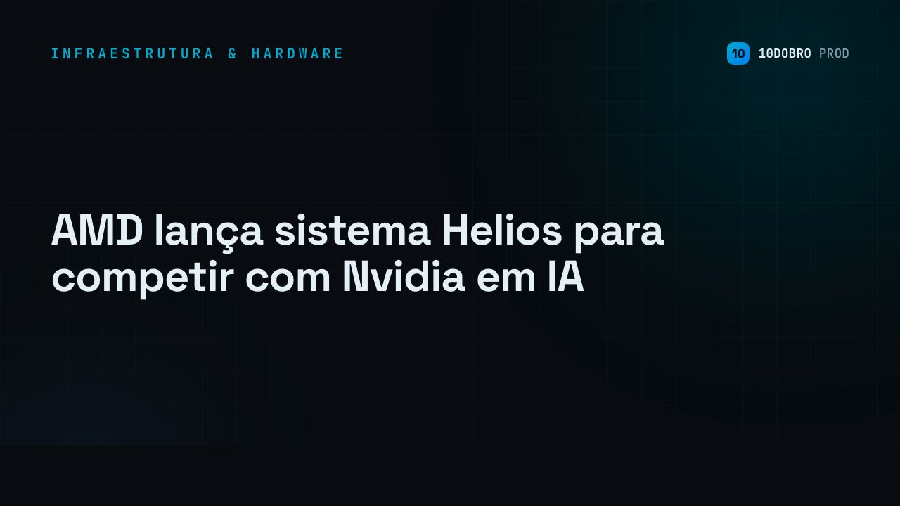 AMD launches Helios system to challenge Nvidia in AI