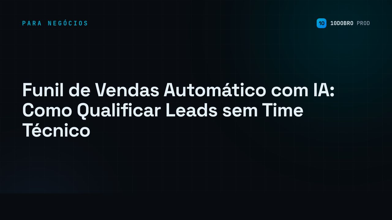 Automated Sales Funnel with AI: How to Qualify Leads Without a Tech Team