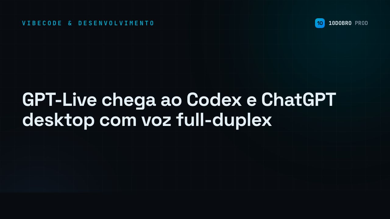 OpenAI brings GPT-Live full-duplex voice to Codex and ChatGPT desktop