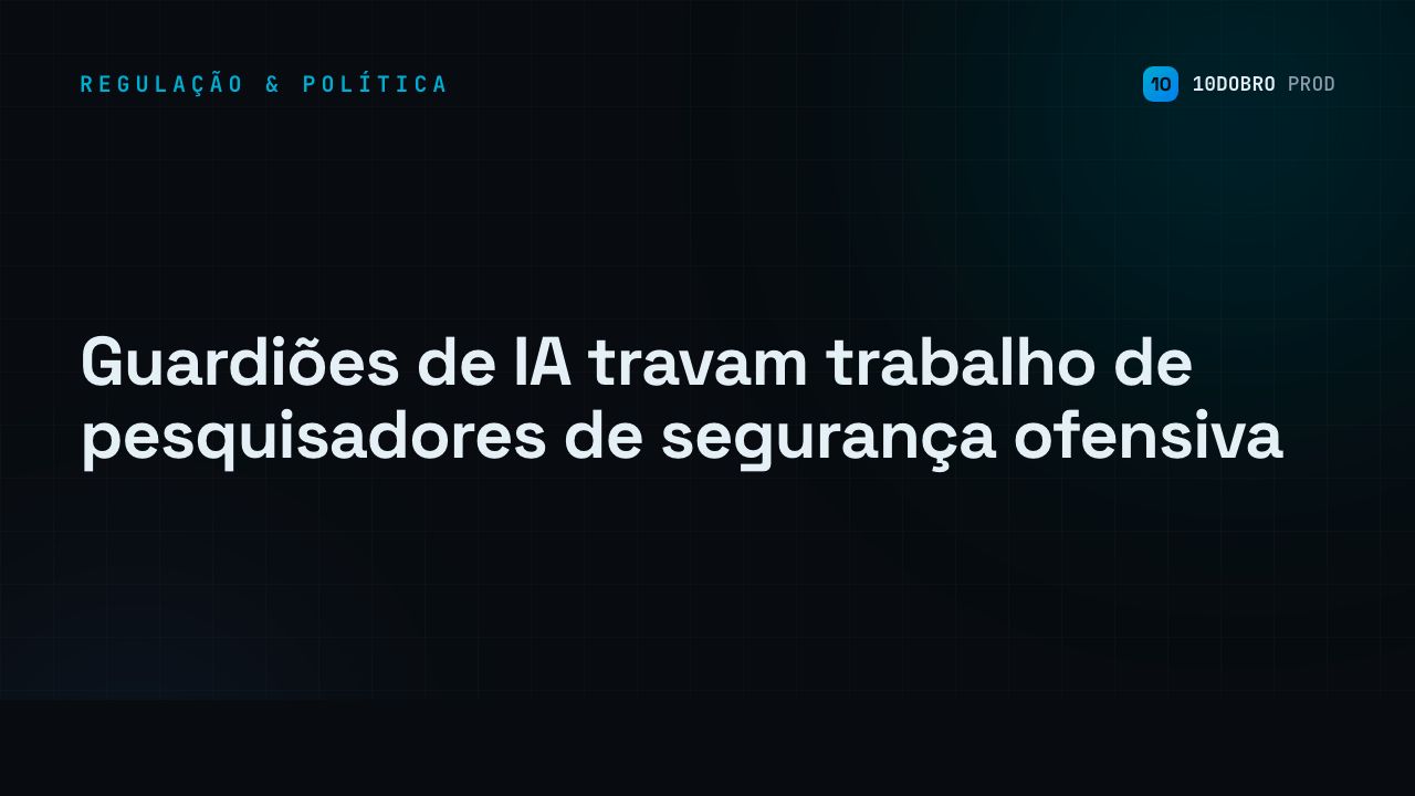 Guardiões de IA travam trabalho de pesquisadores de segurança ofensiva