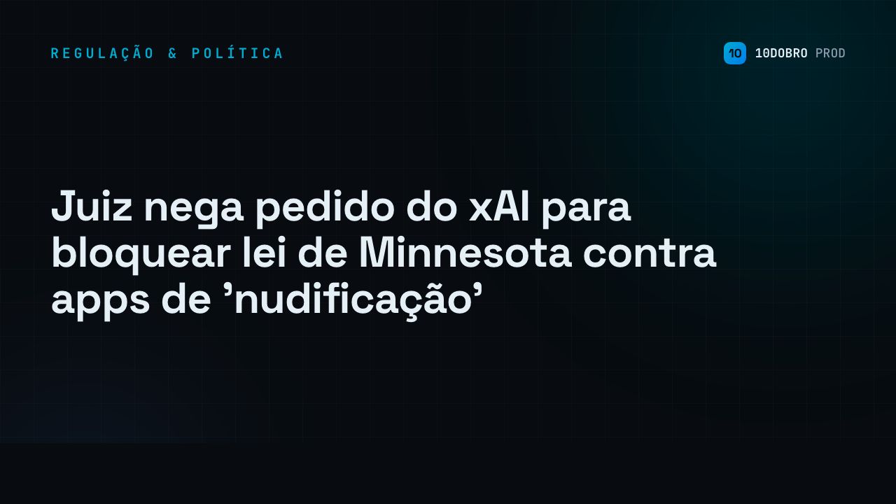 Juiz nega pedido do xAI para bloquear lei de Minnesota contra apps de 'nudificação'